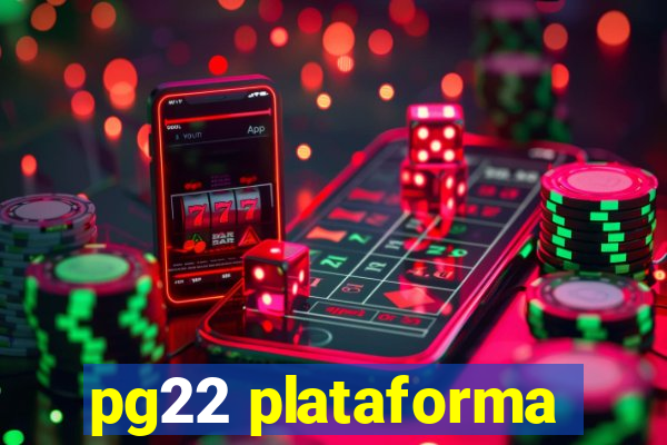 pg22 plataforma